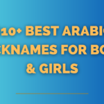 610+ Best Arabic Nicknames for Boys & Girls