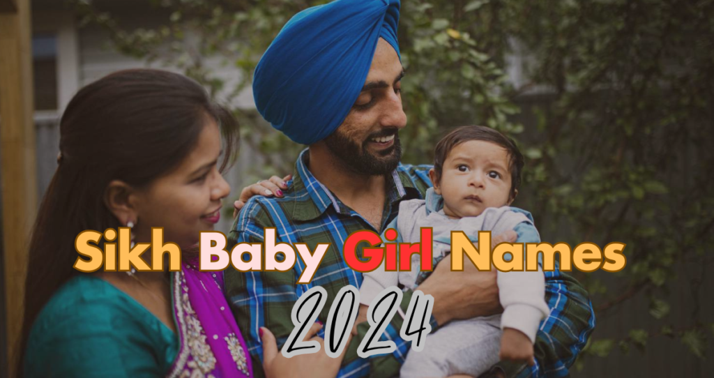 510+ Sikh Baby Girl Names a to z 2024