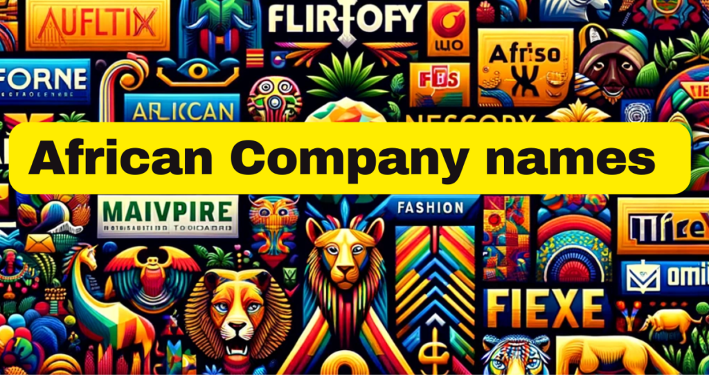 1100+ Catchy Unique African Company Names Ideas 2024
