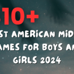 310+ Best American Middle Names for Boys and Girls 2024