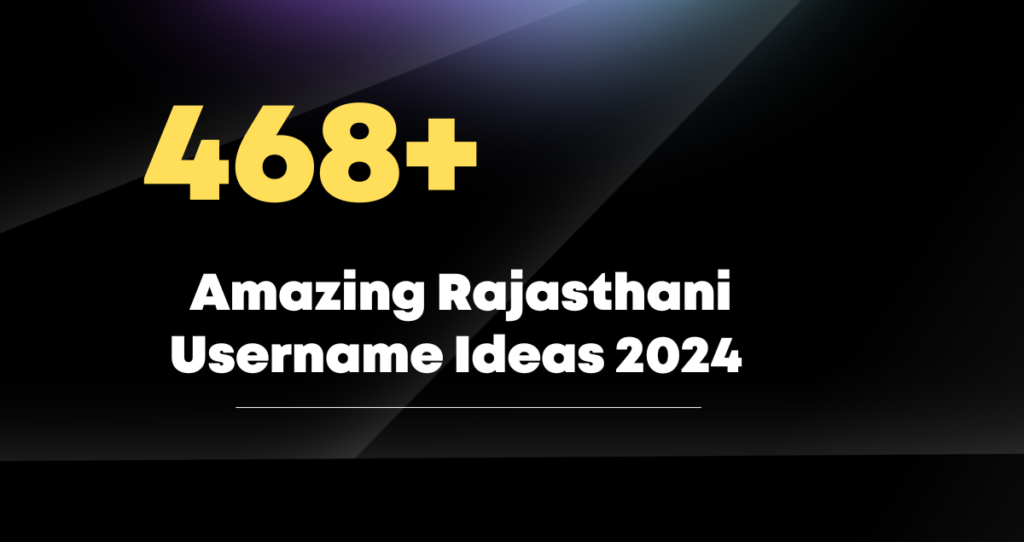 468+ Amazing Rajasthani Username Ideas 2024