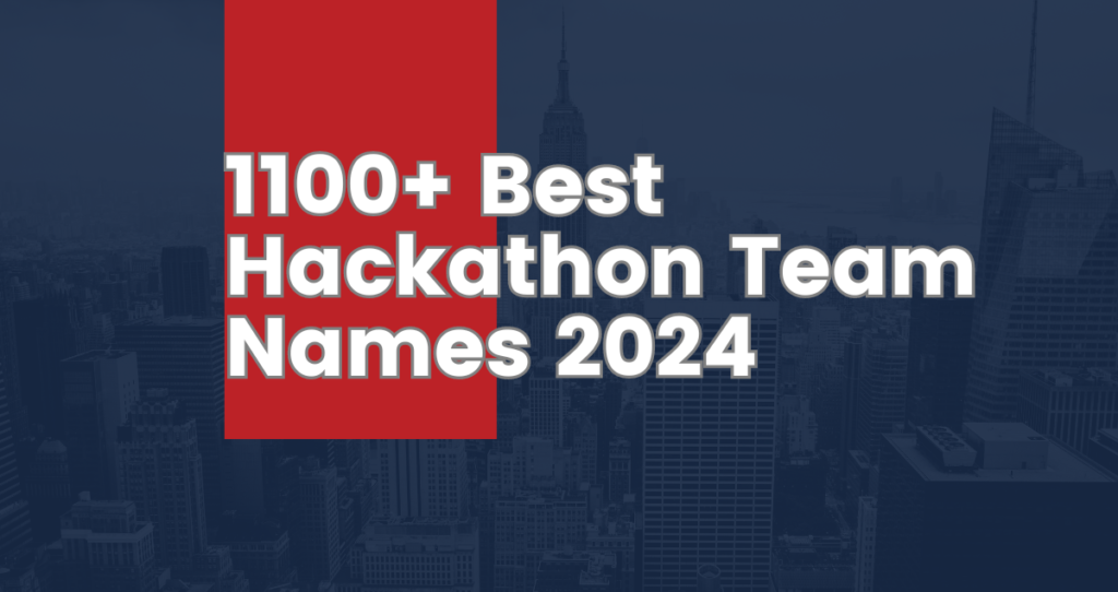 1100+ Best Hackathon Team Names 2024