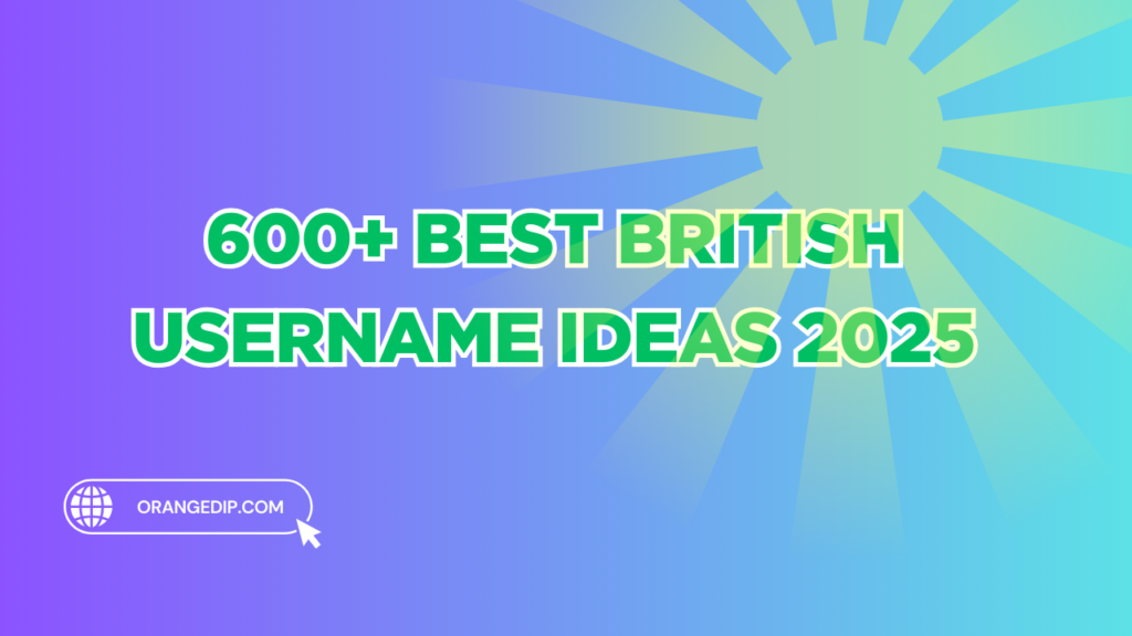 600+ Best British Username Ideas 2025