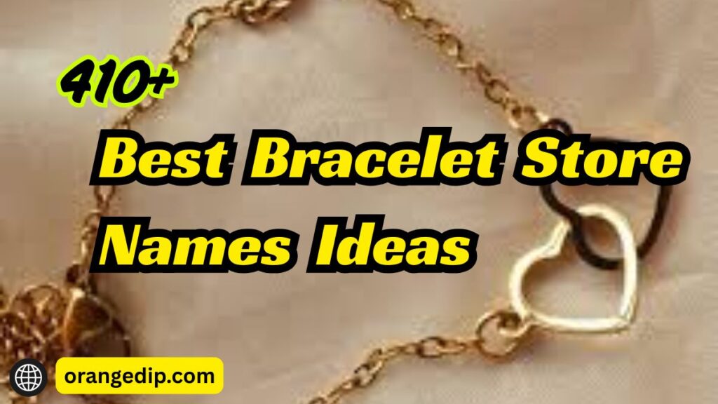 410+ Best Bracelet Store Names Ideas