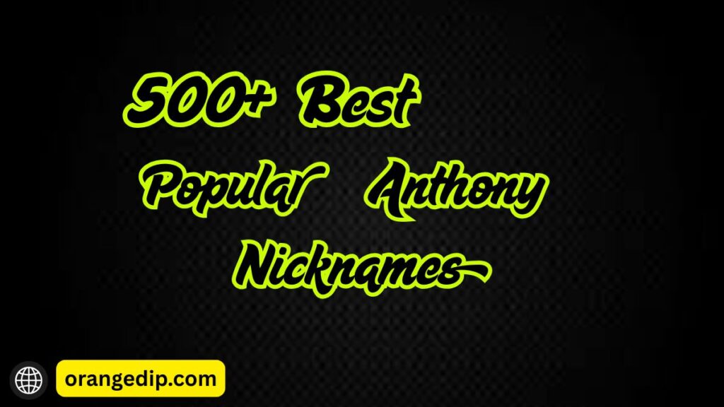 500+ Popular Anthony Nicknames