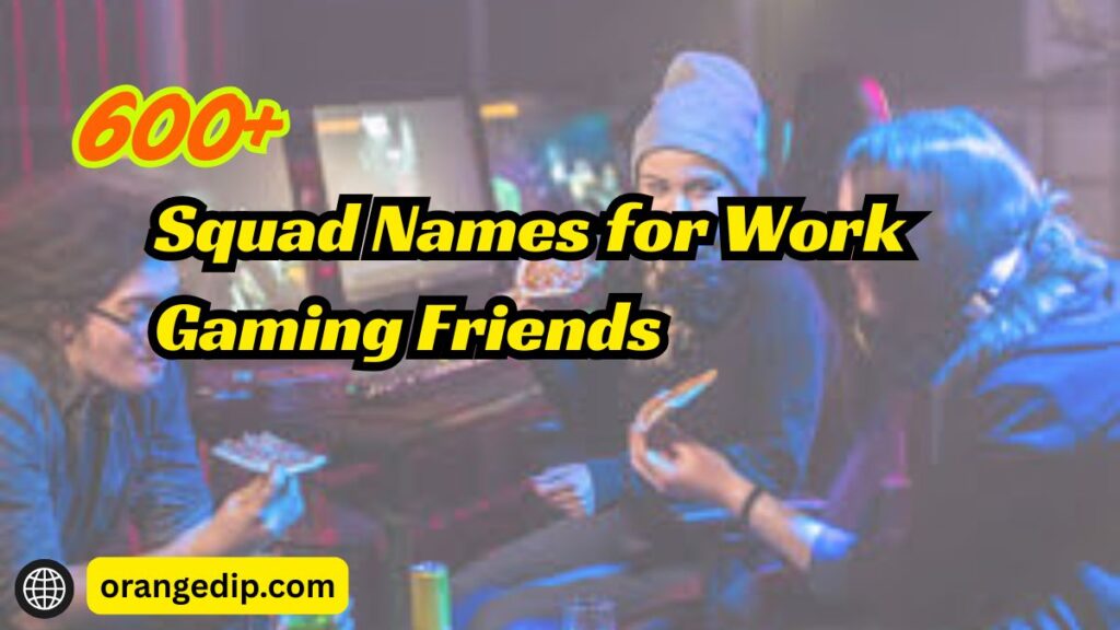 600+ Squad Names for Work Gaming Friends
