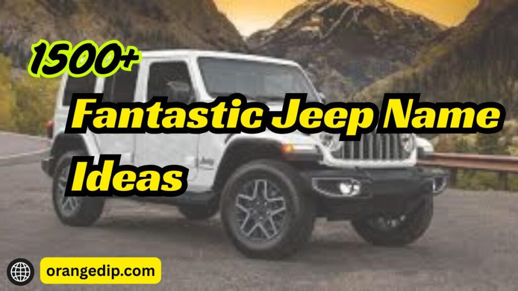 1500+ Fantastic Jeep Name Ideas