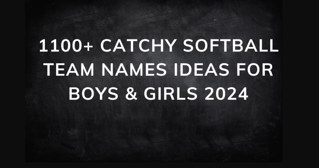 1100+ Catchy Softball Team Names Ideas for Boys & Girls 2024
