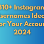 310+ Instagram Usernames Ideas For Your Account 2024