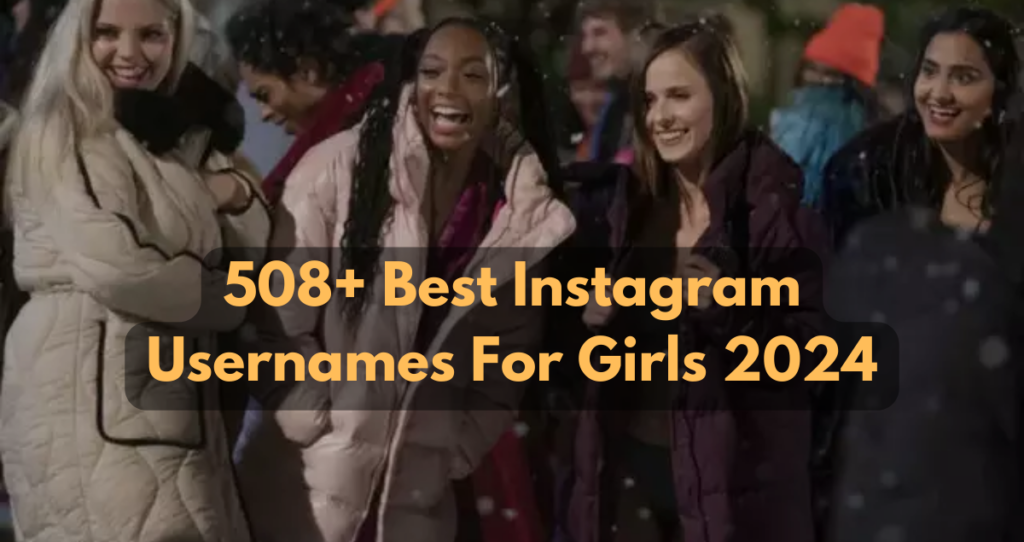 508+ Best Instagram Usernames For Girls 2024