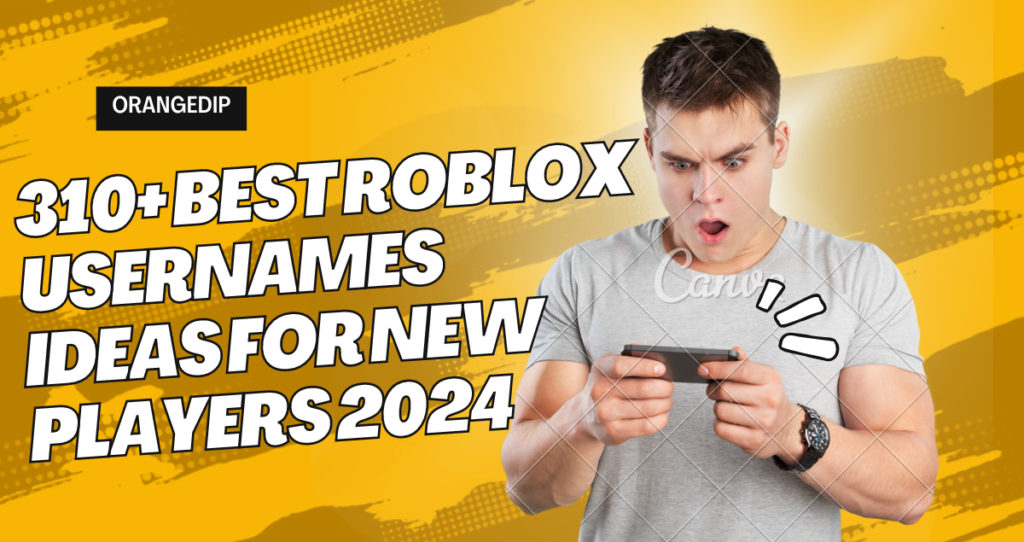 310+ Best Roblox Usernames Ideas For New Players 2024