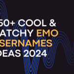 350+ Cool & Catchy Emo Usernames Ideas 2024