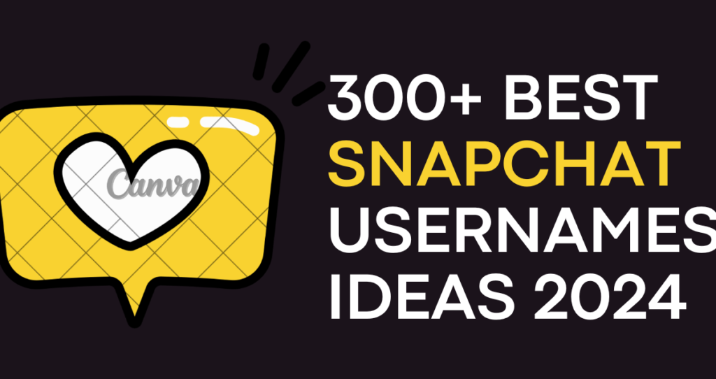300+ Best Snapchat Usernames Ideas 2024