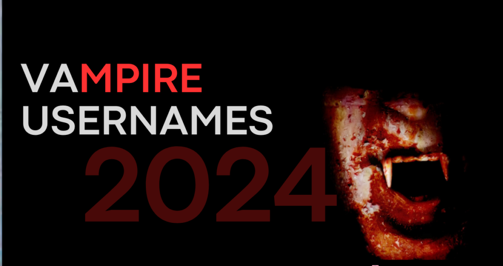 600+ Best Vampire Usernames Ideas 2024