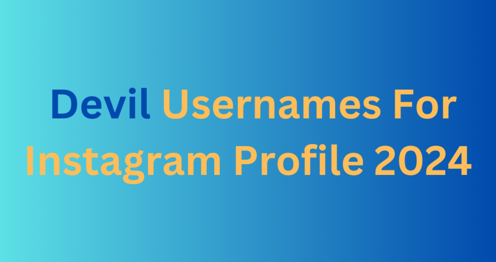 580+ Devil Usernames For Instagram Profile 2024