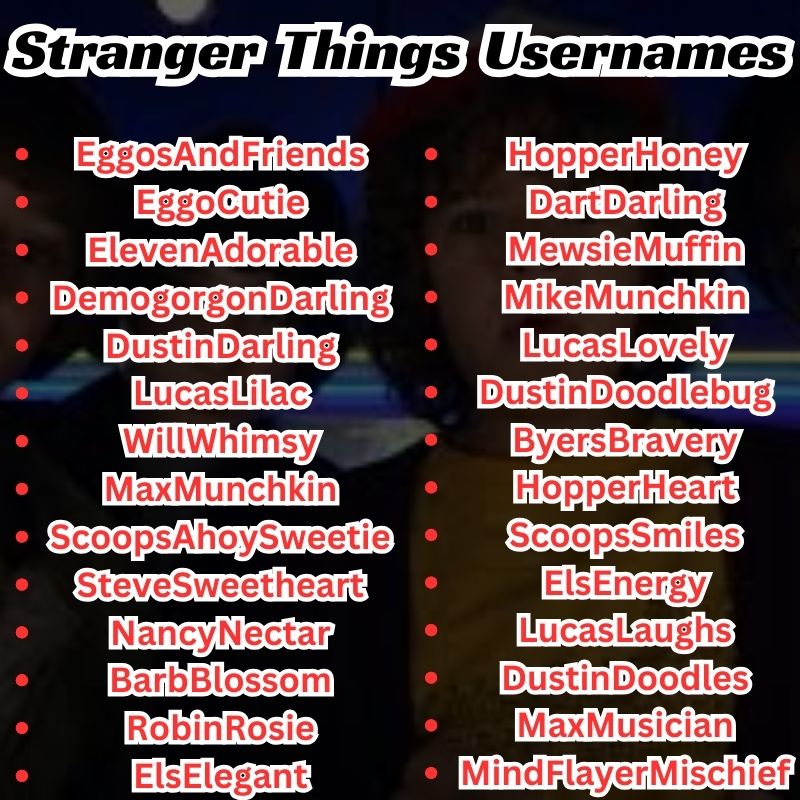 Cute Stranger Things Usernames