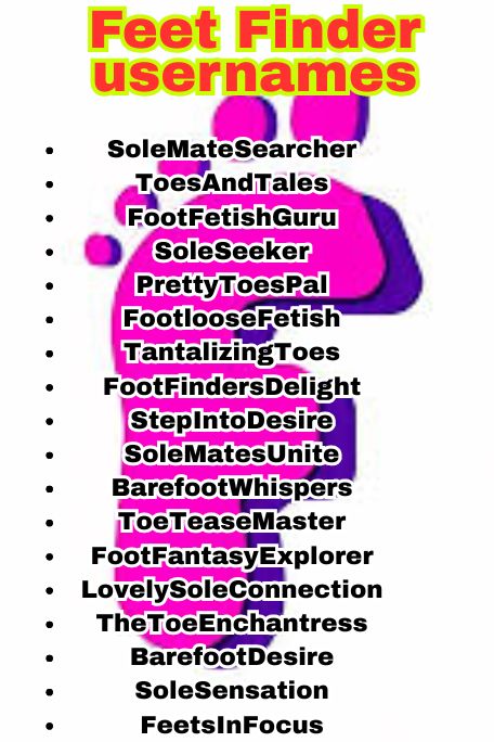 200+ Best Feet Finder Usernames Ideas 