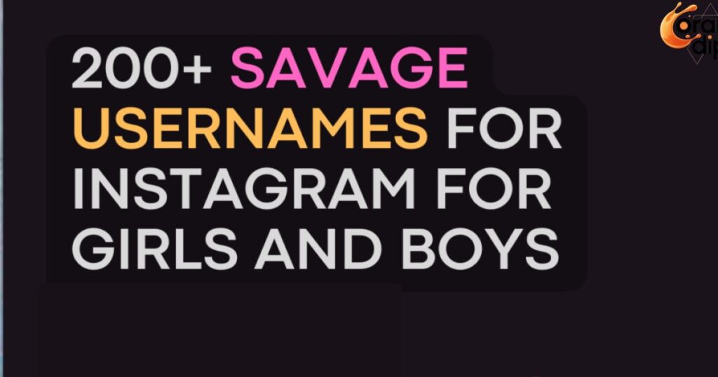 200+ Savage Usernames For Instagram For Girls And Boys