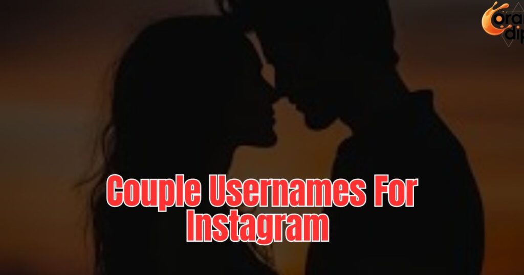 850+ Cool And Cute Couple Usernames For Instagram