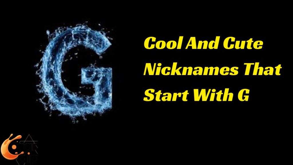 1050+ Cool And Cute Nicknames That Start With G