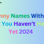Funny Names With A That You Haven’t Heard Yet 2024