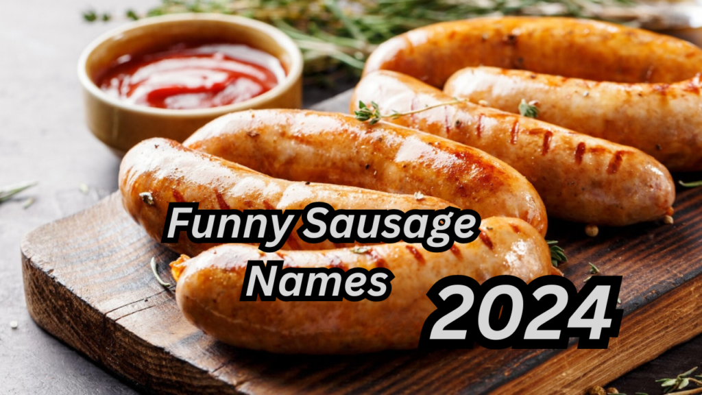 Funny Sausage Names (Cute, Fancy & Related Slang Ideas) 2024
