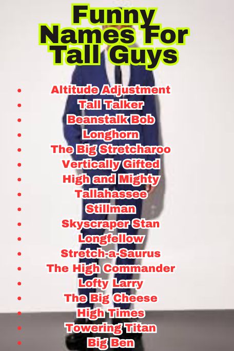 450+Funny Names For Tall Guys