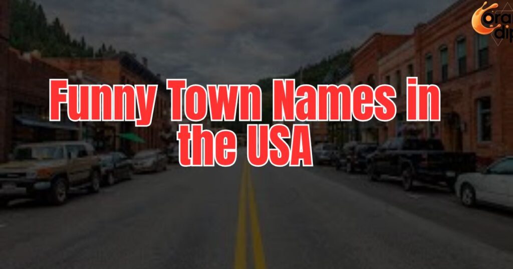 130+Funny Town Names in the USA That Are Crazy