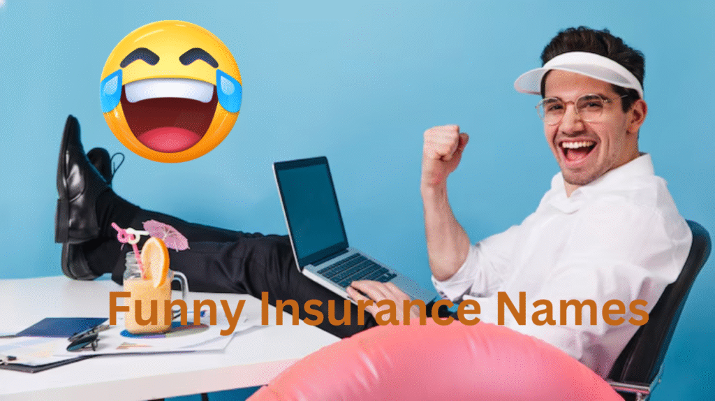 Funny Insurance Names That Will Crack You Up 2025