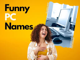 Funny PC Names To make your Computer Stand Out! 2024