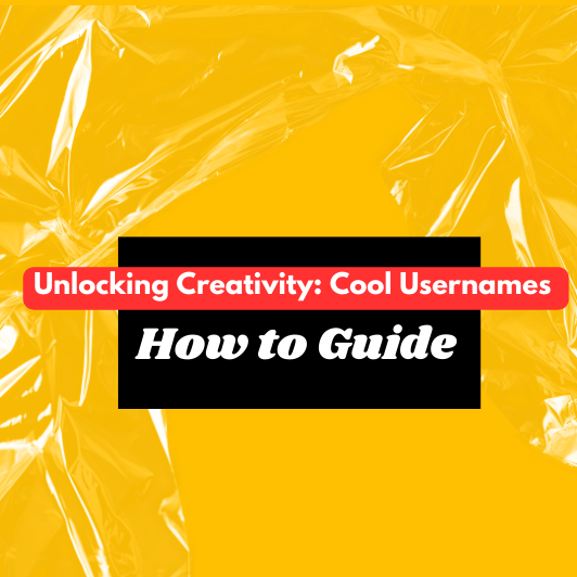 Unlocking Creativity: Cool Usernames A How to Guide