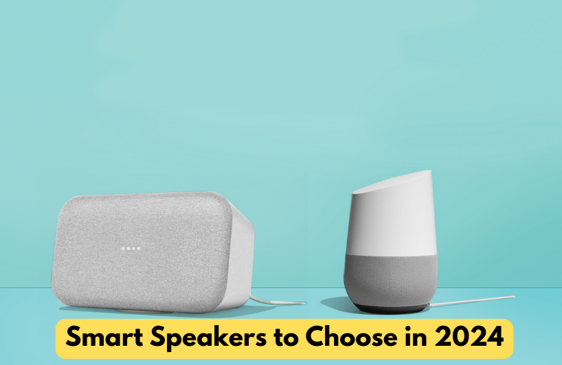 Top 5 Smart Speakers to Choose in 2024