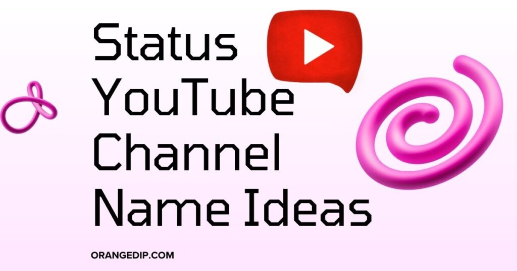 Status YouTube Channel Name Ideas