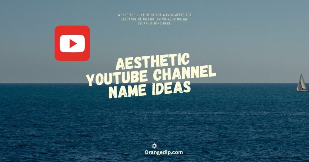 Aesthetic YouTube Channel Name Ideas