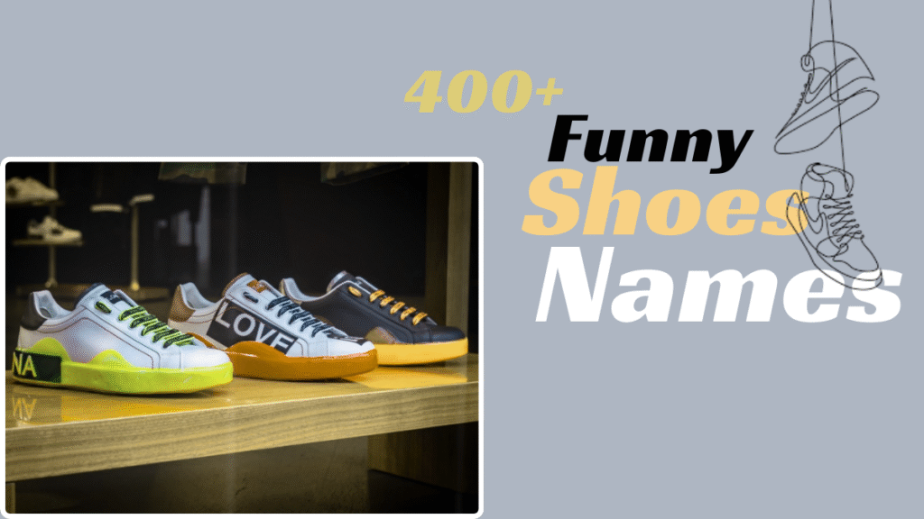 Step Into Laughter: 400+ Funny Names for Shoes Today 2025