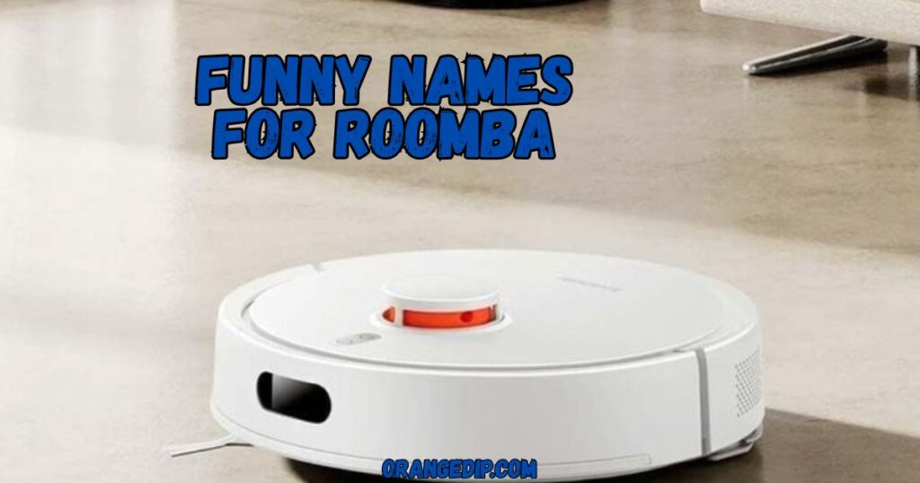 Funny Names For Roomba Elevate Your Cleaning Game