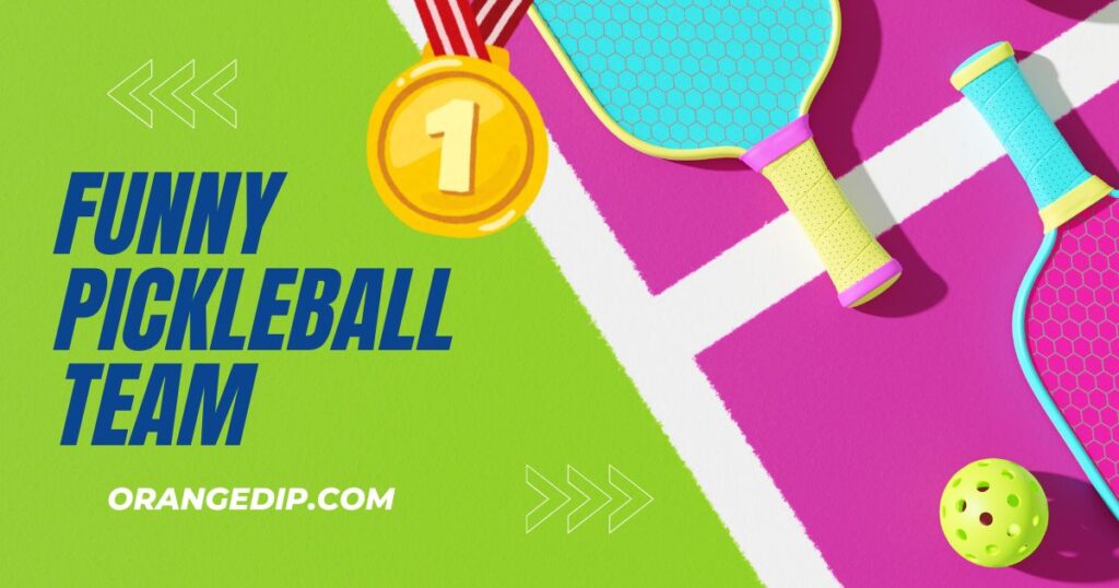 Funny Pickleball Team Names That Will Make You Laugh on the Court