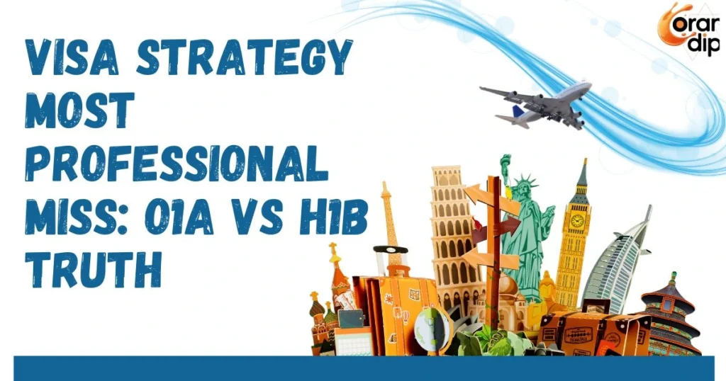 The Visa Strategy Most Professional Miss: O1A vs H1B truth