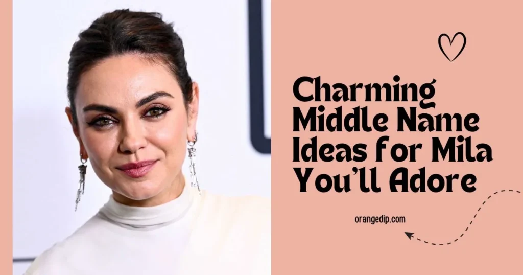 Charming Middle Name Ideas for Mila You’ll Adore