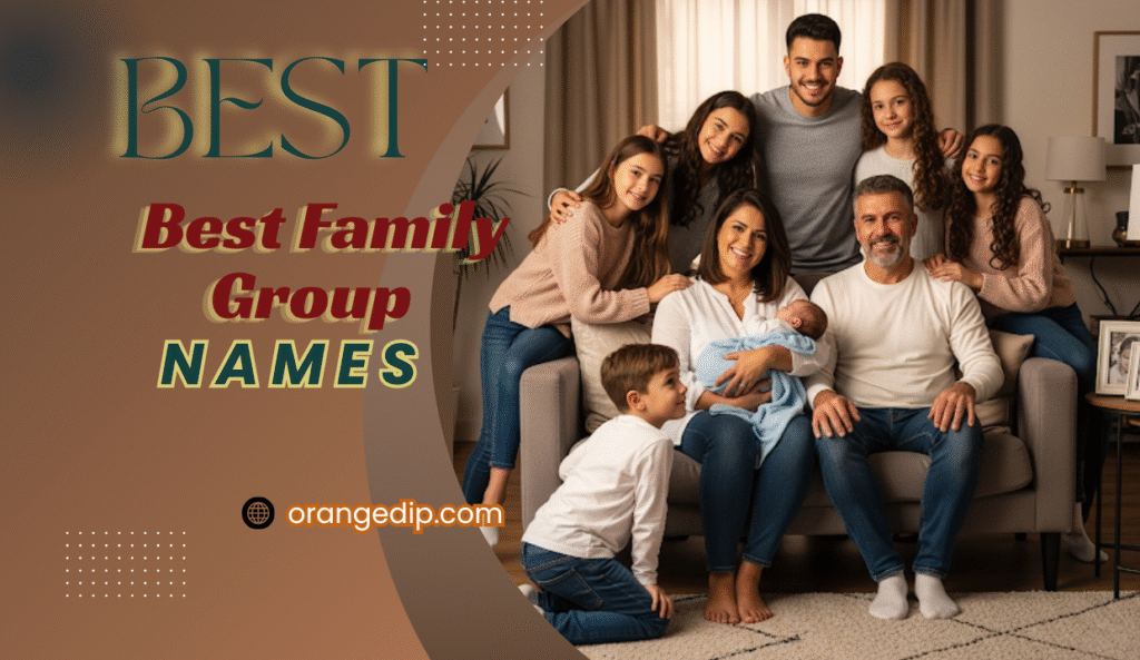 600+ Best Family Group Names for WhatsApp & Beyond 2025