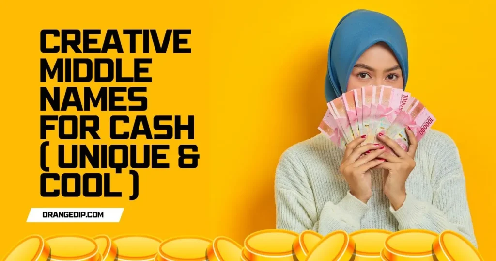 Creative Middle Names for Cash