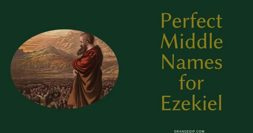 Perfect Middle Names for Ezekiel
