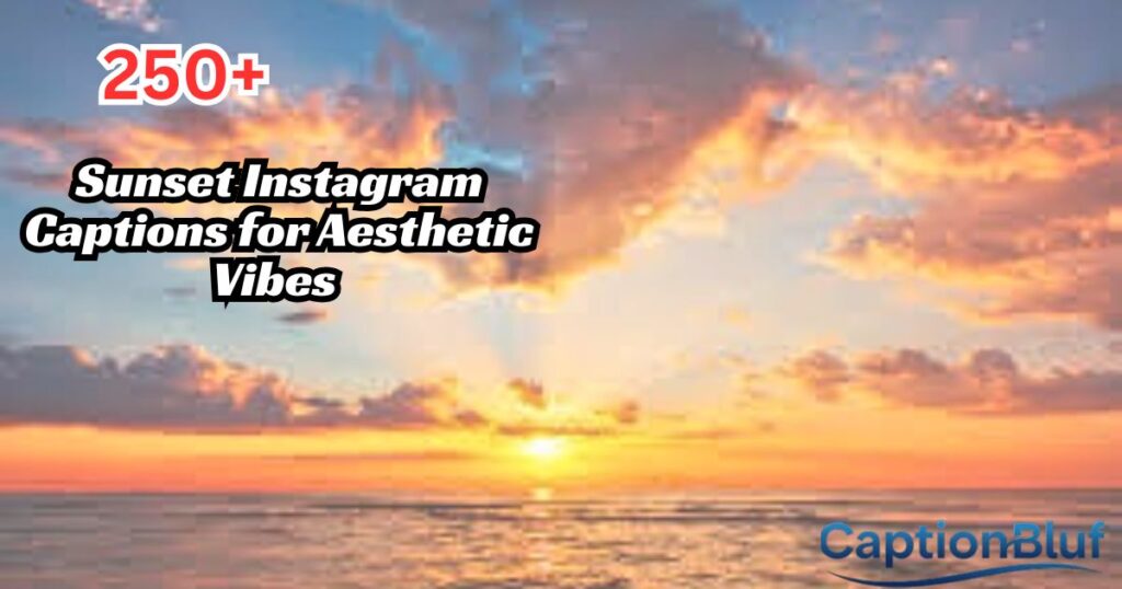 250+ Sunset Instagram Captions for Aesthetic Vibes