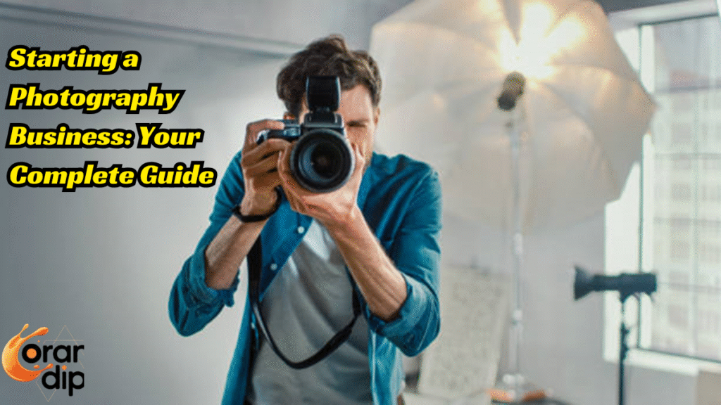 Starting a Photography Business: Your Complete Guide