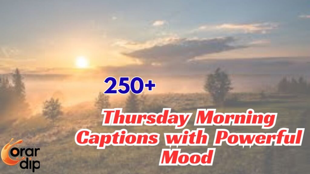 250+ Thursday Morning Captions with Powerful Mood
