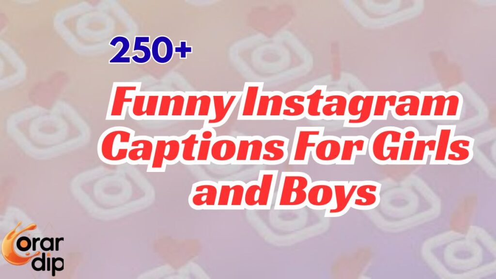 250+ Funny Instagram Captions For Girls and Boys
