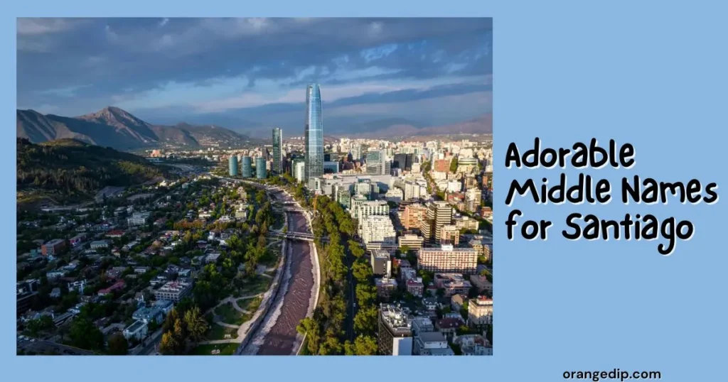 Adorable Middle Names for Santiago