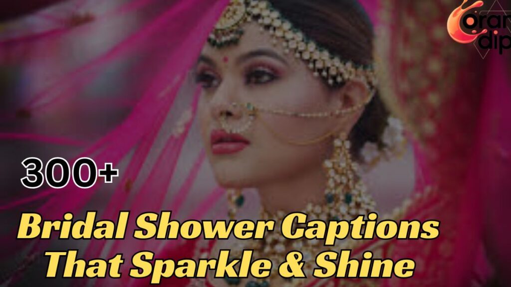 300+ Bridal Shower Captions That Sparkle & Shine