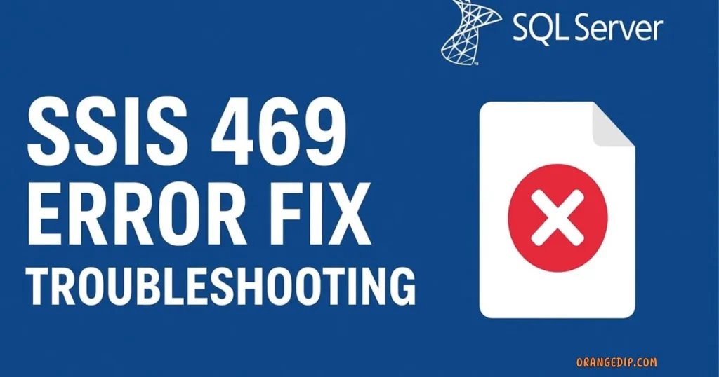 ssis 469 error complete troubleshooting