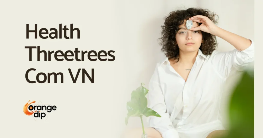 Is Health Threetrees Com VN a Legit Health Platform